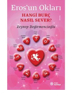 Erosun Okları - Hangi Burç Nasıl Sever?