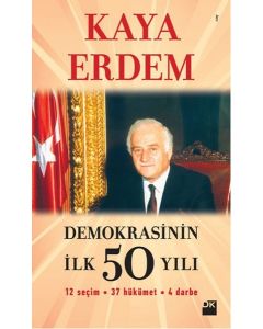 Demokrasinin İlk Yılı   12 Seçim - 37 Hükümet - 4 Darbe