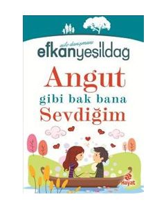 Angut Gibi Bak Bana Sevğilim