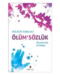 Ölüm’sözlük - Ölümlüler için Yol Rehberi