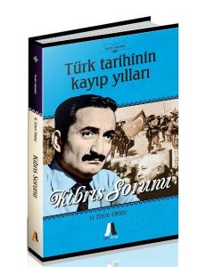 Türk Tarihinin  Kayıp Yılları  Kıbrıs Sorunu