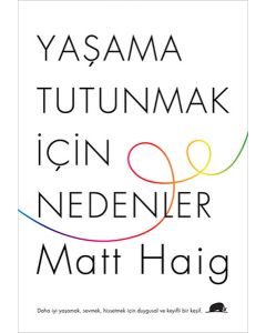 Yaşama Tutunmak İçin Nedenler