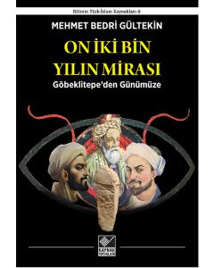 On İki Bin Yılın Mirası - Göbeklitepe'den Günümüze