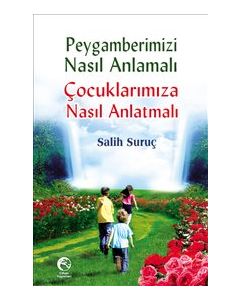 Peygamberimizi  Nasıl Anlamalı  Çocuklarımıza Nasıl Anlatmalı