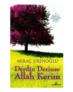 Derdin Derinse Allah Kerim