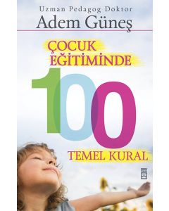 Çocuk Eğitiminde 100 Temel Kural