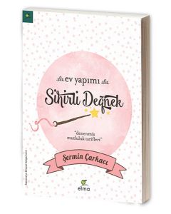 Ev Yapımı Sihirli Değnek Denenmiş Mutluluk Tarifleri