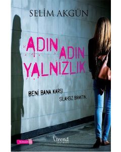 Adın Adın Yalnızlık   Beni Bana Karşı  Silahsız Bırakın...