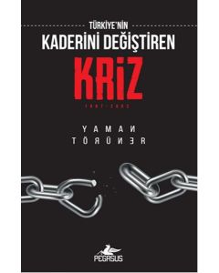 Türkiye' nin Kaderini Değiştiren Kriz