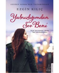 Yalnızlığımdan Sev Beni