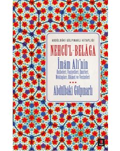 Nehcü'l Belaga - İmam Alî'nin Hutbeleri, Vasiyetleri,  Emirleri, Mektupları, Hikmet ve Vecizeleri