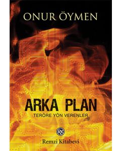 Arka Plan - Teröre Yön Verenler