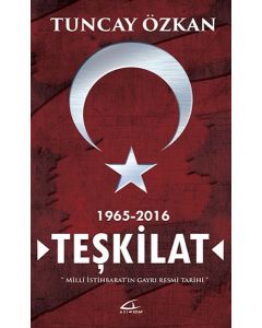 Teşkilat 1965 - 2016 Milli İstihbarat'ın Gayri Resmi Tarihi