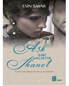 Aşk Gibi Anlıktır İhanet