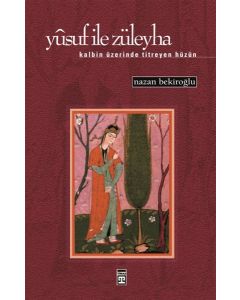Yusuf ile Züleyha   Kalbin Üzerinde Titreyen Hüzün
