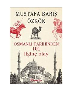 Osmanlı Tarihinden  101 İlginç Olay