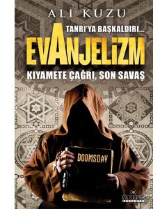 Evanjelizm - Tanrı'ya Başkaldırı - Kıyamete Çağrı, Son Savaş
