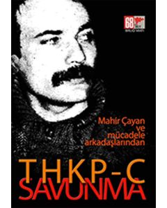 THKPC Savunma - Mahir Çayan ve Mücadele Arkadaşlarından