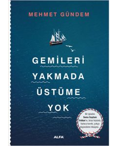 Gemileri Yakmada Üstüme Yok