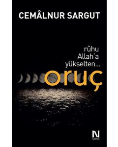 Oruç - Ruhu Allah'a Yükselten