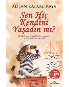 Sen Hiç Kendini Yaşadın mı?