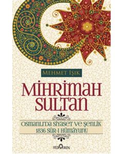 Mihrimah Sultan  Osmanlı'da Siyaset ve Şenlik