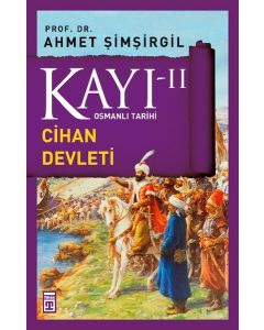 Kayı 2 - Osmanlı Tarihi - Cihan Devleti
