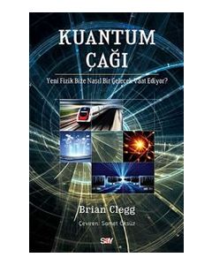 Kuantum Çağı  Yeni Fizik Bize Nasıl Bir Gelecek Vaat Ediyor?