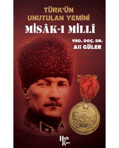 Türk'ün Unutulan Yemini Misak-ı Milli