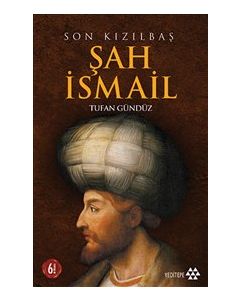 Şah İsmail  Son Kızılbaş 