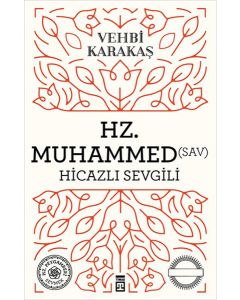 Hz. Muhammed (S.A.V.) Hicazlı Sevgili