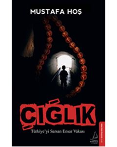 Çığlık  Türkiye'yi Sarsan Ensar Vakası