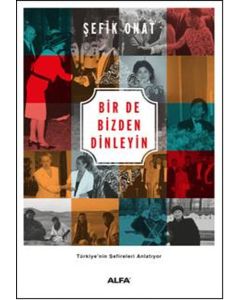 Bir de Bizden Dinleyin   Türkiye'nin Sefireleri Anlatıyor