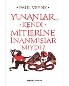 Yunanlar Kendi  Mitlerine İnanmışlar Mıydı?