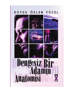 Dengesiz Bir Adamın Anatomisi