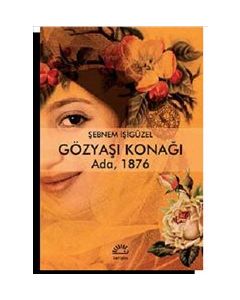Gözyaşı Konağı  Ada 1876