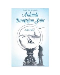 Ardımda Bıraktığım Şehir