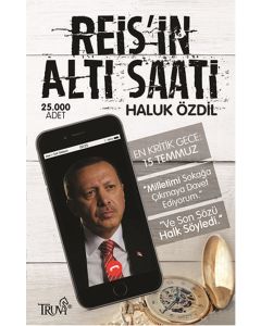 Reis'in Altı Saati - En Kritik Gece 15 Temmuz