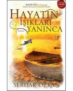 Hayatın Işıkları Yanınca  Kayıp Gül'ün Yazarından