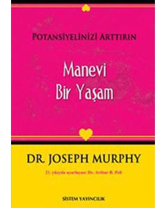 Potansiyelinizi Arttırın Manevi Bir Yaşam