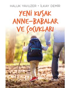 Yeni Kuşak Anne Babalar ve Çocukları