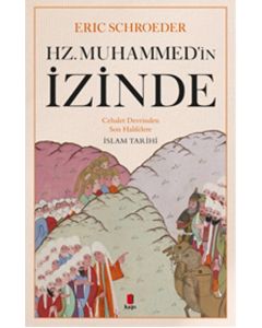 Hz. Muhammed'in İzinde - Cehalet Devrinden Son Halifeler