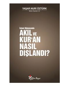 Akıl ve Kuran Nasıl Dışlandı