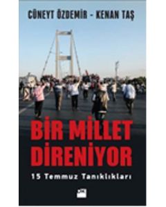 Bir Millet Direniyor-15 Temmuz Tanıklıkları