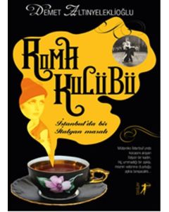 Roma Kulübü - İstanbul'da Bir İtalyan Masalı