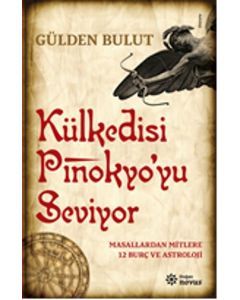 Külkedisi Pinokyo'yu Seviyor -  Masallardan Mitlere  12 Burç ve Astroloji 