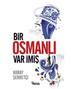 Bir Osmanlı Var İmiş