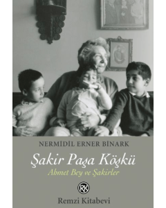 Şakir Paşa Köşkü - Ahmet Bey ve Şakirler 