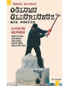 Oğlumu Öldürdünüz Arz Ederim