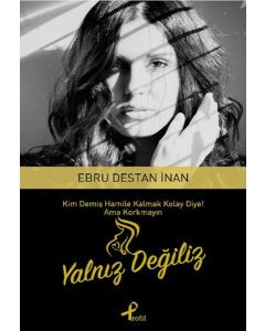 Yalnız Değiliz   Kim Demiş Hamile Kalmak Kolay Diye!